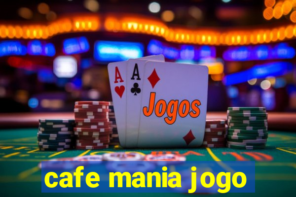 cafe mania jogo